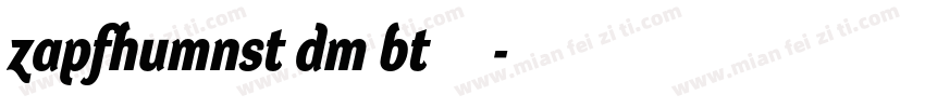 zapfhumnst dm bt常规字体转换